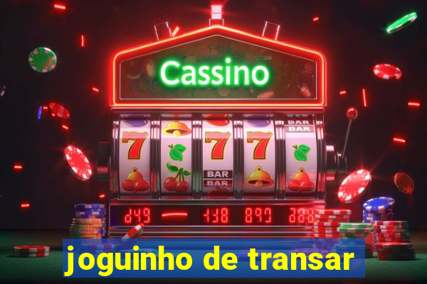 joguinho de transar